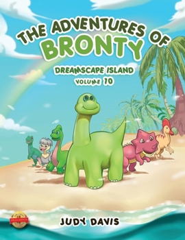 Paperback The Adventures of Bronty: Dreamscape Island (Volume 10) Book