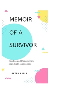 Paperback Memoir of a Survivor: How I scaled through many near death experiences Book