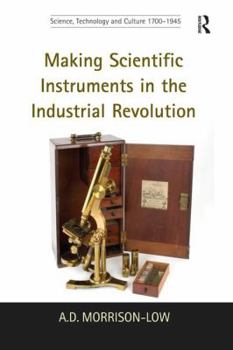 Paperback Making Scientific Instruments in the Industrial Revolution Book