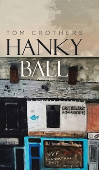 Hardcover Hanky Ball: A Story of Revenge Book