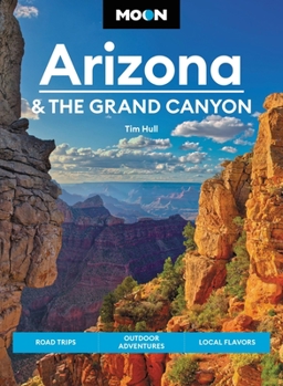 Paperback Moon Arizona & the Grand Canyon: Road Trips, Outdoor Adventures, Local Flavors Book