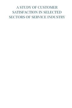 Paperback A study of customer satisfaction in selected sectors of service industry Book