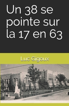 Paperback Un 38 se pointe sur la 17 en 63 [French] Book
