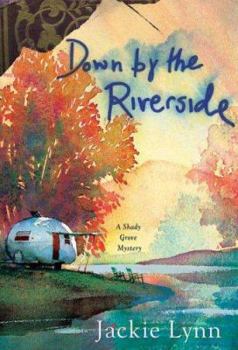 Down by the Riverside: A Shady Grove Book - Book #1 of the Shady Grove