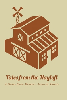 Paperback Tales from the Hayloft: A Maine Farm Memoir Book