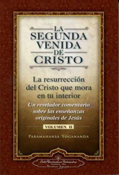 Paperback La Segunda Venida de Cristo, Volumen II: La Resurrecion del Cristo Que Mora en Tu Interior = The Second Coming of Christ, Vol.II [Spanish] Book