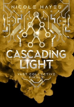 Hardcover Cascading Light: The Vast Collective Finale Book