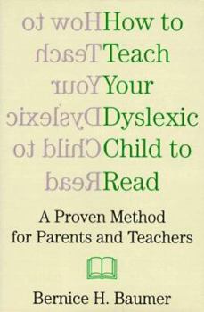 Hardcover How to Teach Your Dyslexic Child to Read: A Proven Method for Parents and Teachers Book