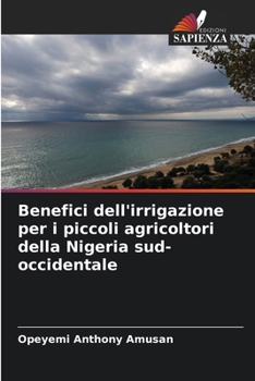 Benefici dell'irrigazione per i piccoli agricoltori della Nigeria sud-occidentale (Italian Edition)