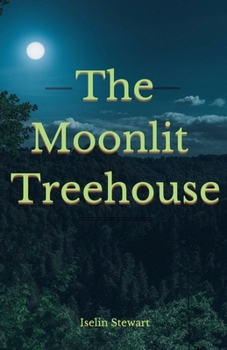 Paperback The Moonlit Treehouse Book