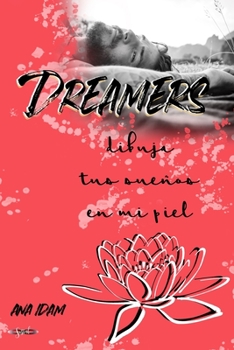 Paperback Dreamers: dibuja tus sueños en mi piel [Spanish] Book