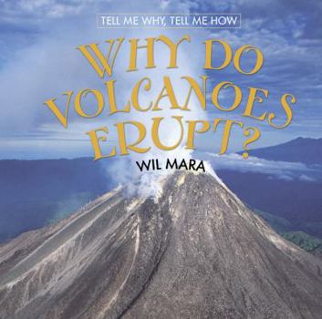 Why Do Volcanoes Erupt? - Book  of the Tell Me Why, Tell Me How