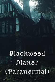 Paperback Blackwood Manor (Paranormal) Book