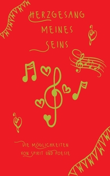 Herzgesang meines Seins: Die Möglichkeiten von Spirit und Poesie (German Edition)