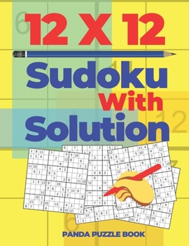 Paperback 12x12 Sudoku With Solutions: Brain Games Sudoku - Logic Games For Adults Book