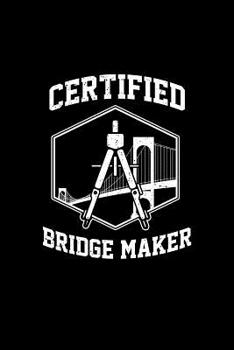 Certified Bridge Maker: Liniertes Notizbuch - Bauingenieur Konstruktion Ingenieur Abschluss Beruf Bauingenieurwesen Geschenk