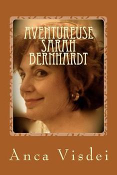 Paperback Aventureuse Sarah Bernhardt !: Les Turpitudes du théâtre [French] Book