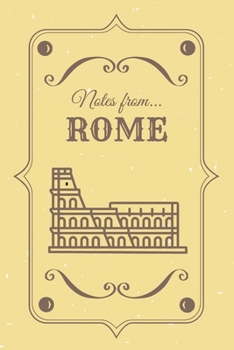 Notes from Rome: Blank Lined Vintage Themed Journal Roman Colosseum