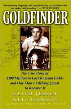 Goldfinder: The True Story of $100 Million in Lost Russian Gold And One Man's Lifelong Quest to Recover It