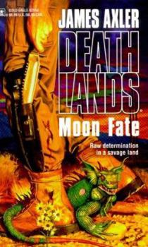 Moon Fate - Book #16 of the Deathlands