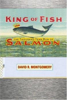 Hardcover King Of Fish: The Thousand-Year Run of Salmon Book