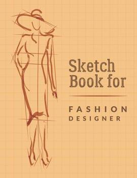 Paperback Sketch Book For Fashion Designers: Fashion Sketchpad Graduation Gift; Chic Fashion Sketch Book; Fashion Designer Sketching Books; Fashion Design Drawi Book