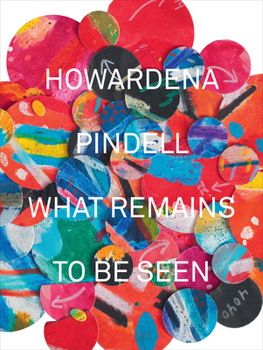 Hardcover Howardena Pindell: What Remains to Be Seen Book