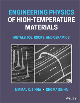 Hardcover Engineering Physics of High-Temperature Materials: Metals, Ice, Rocks, and Ceramics Book