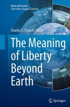 Paperback The Meaning of Liberty Beyond Earth Book