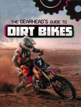 Paperback The Gearhead's Guide to Dirt Bikes Book