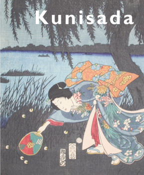 Paperback Kunisada: Imaging Drama and Beauty Book
