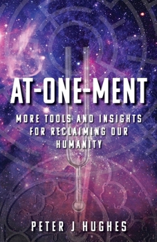 Paperback At-One-Ment: More Tools and Insights for Reclaiming Our Humanity Book