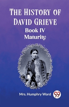 Paperback The History of David Grieve BOOK IV MATURITY Book