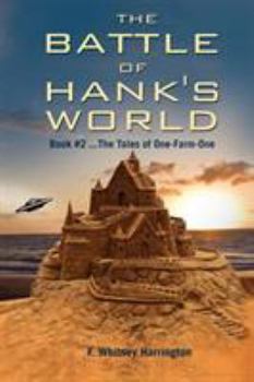 Paperback The Battle of Hank's World; Book #2 ...the Tales of One-Farm-One Book