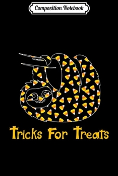 Composition Notebook: Sloth Halloween Candy Corn Funny Gifts Tricks For Treats  Journal/Notebook Blank Lined Ruled 6x9 100 Pages