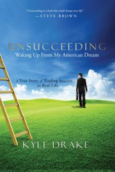 Perfect Paperback Unsucceeding : Waking up from My American Dream Book