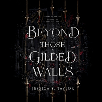 Beyond Those Gilded Walls