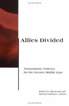 Paperback Allies Divided: Transatlantic Policies for the Greater Middle East Book