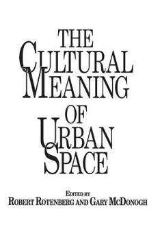 Paperback The Cultural Meaning of Urban Space Book