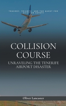 Paperback Collision Course: Unraveling The Tenerife Airport Disaster Book