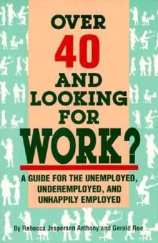 Paperback Over 40 and Looking for Work?: A Guide for the Unemployed, Underemployed, and Unhappily Employed Book