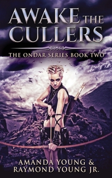 Awake The Cullers - Book #2 of the History of Ondar