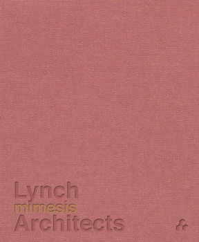 Hardcover Mimesis: Lynch Architects Book