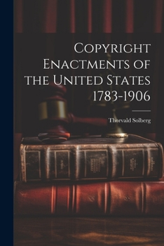 Paperback Copyright Enactments of the United States 1783-1906 Book