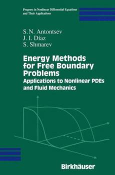 Paperback Energy Methods for Free Boundary Problems: Applications to Nonlinear Pdes and Fluid Mechanics Book