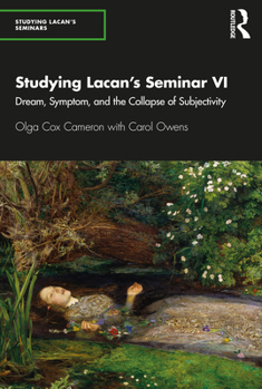 Paperback Studying Lacan's Seminar VI: Dream, Symptom, and the Collapse of Subjectivity Book
