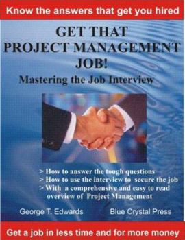 Paperback Get That Project Management Job!: Master the Job Interview and Get Hired Book