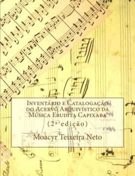 Paperback Inventory and Cataloguing of Archival Collection of Capixaba Classical Music: Second Edition [Portuguese] Book