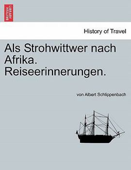 Paperback ALS Strohwittwer Nach Afrika. Reiseerinnerungen. [German] Book