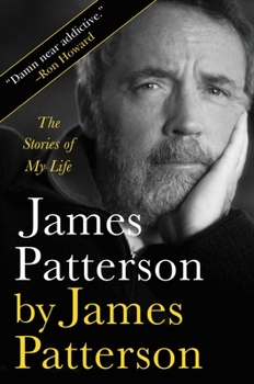 Hardcover James Patterson by James Patterson: The Stories of My Life Book
